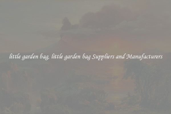 little garden bag, little garden bag Suppliers and Manufacturers