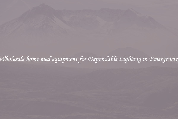 Wholesale home med equipment for Dependable Lighting in Emergencies