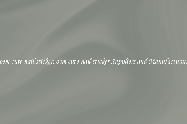 oem cute nail sticker, oem cute nail sticker Suppliers and Manufacturers