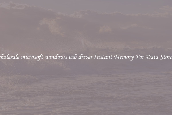 Wholesale microsoft windows usb driver Instant Memory For Data Storage