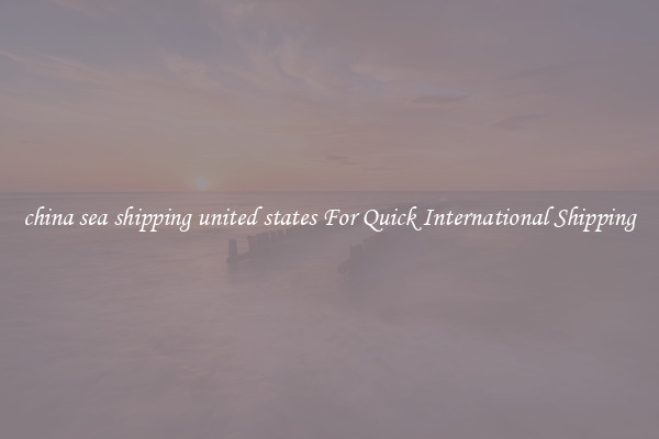 china sea shipping united states For Quick International Shipping