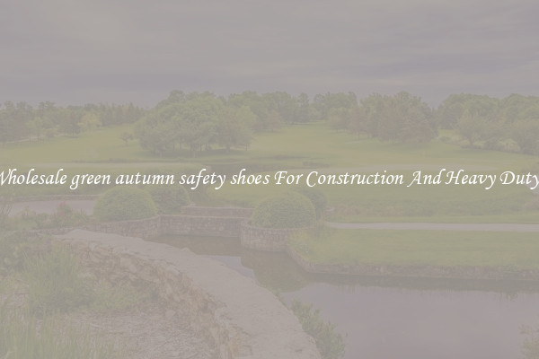 Buy Wholesale green autumn safety shoes For Construction And Heavy Duty Work
