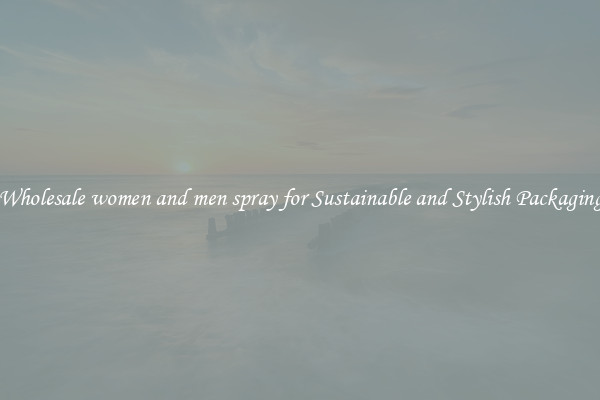 Wholesale women and men spray for Sustainable and Stylish Packaging