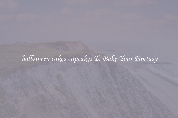 halloween cakes cupcakes To Bake Your Fantasy