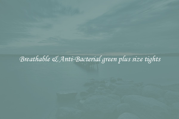Breathable & Anti-Bacterial green plus size tights