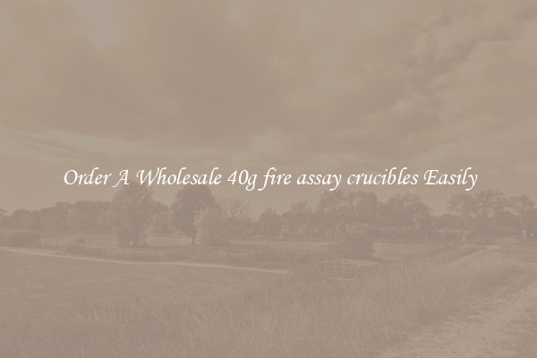 Order A Wholesale 40g fire assay crucibles Easily