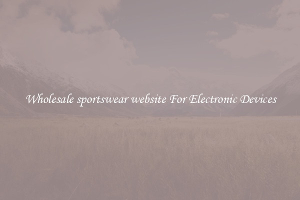 Wholesale sportswear website For Electronic Devices