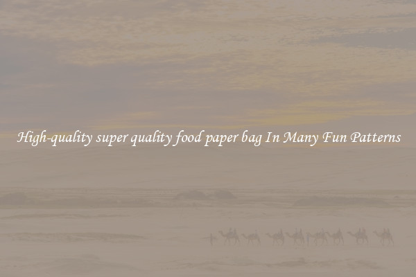 High-quality super quality food paper bag In Many Fun Patterns