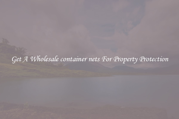 Get A Wholesale container nets For Property Protection