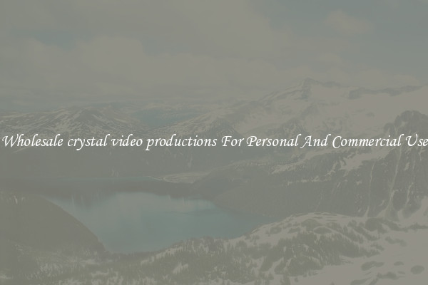Wholesale crystal video productions For Personal And Commercial Use