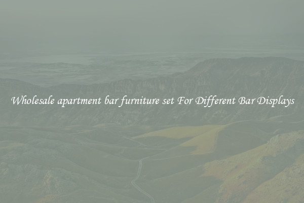 Wholesale apartment bar furniture set For Different Bar Displays