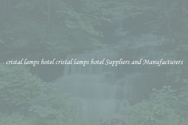 cristal lamps hotel cristal lamps hotel Suppliers and Manufacturers